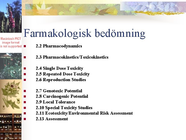 Farmakologisk bedömning n 2. 2 Pharmacodynamics n 2. 3 Pharmacokinetics/Toxicokinetics n 2. 4 Single