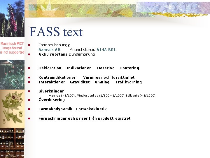 FASS text n Farmors honung® Bamses AB Anabol steroid A 14 A B 01