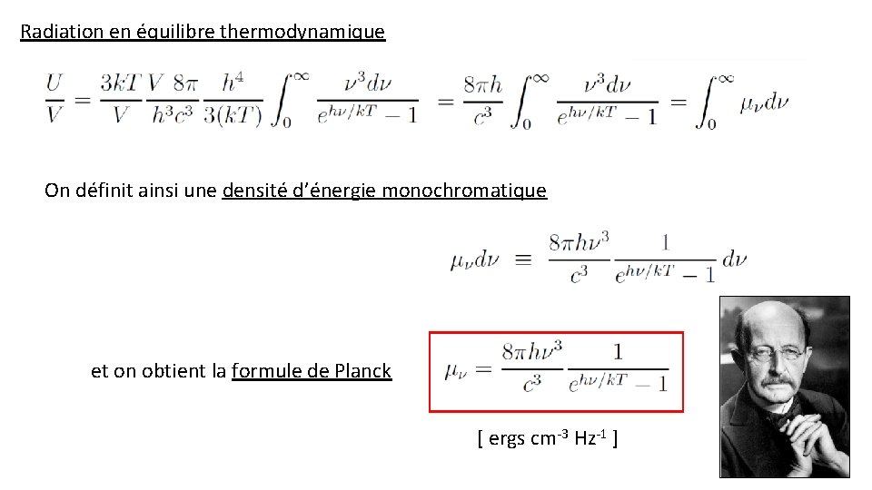 Radiation en équilibre thermodynamique On définit ainsi une densité d’énergie monochromatique et on obtient