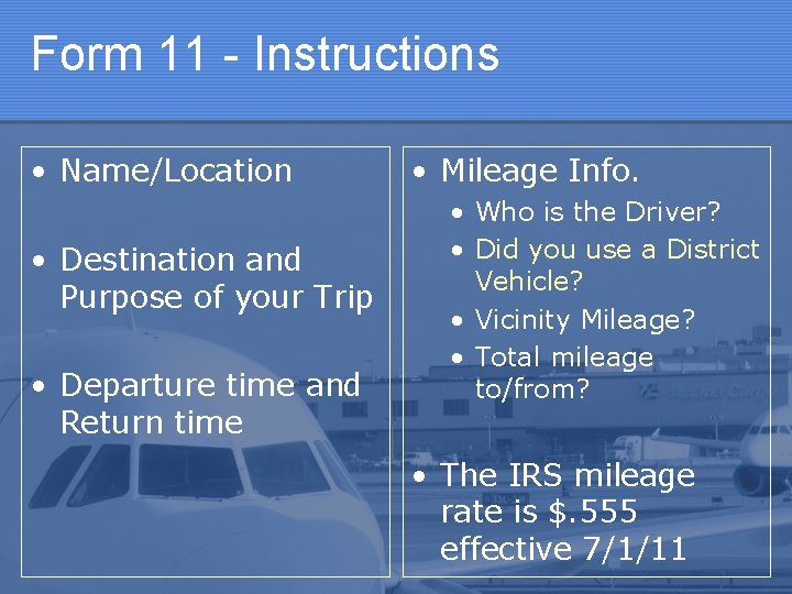 Form 11 - Instructions • Name/Location • Destination and Purpose of your Trip •