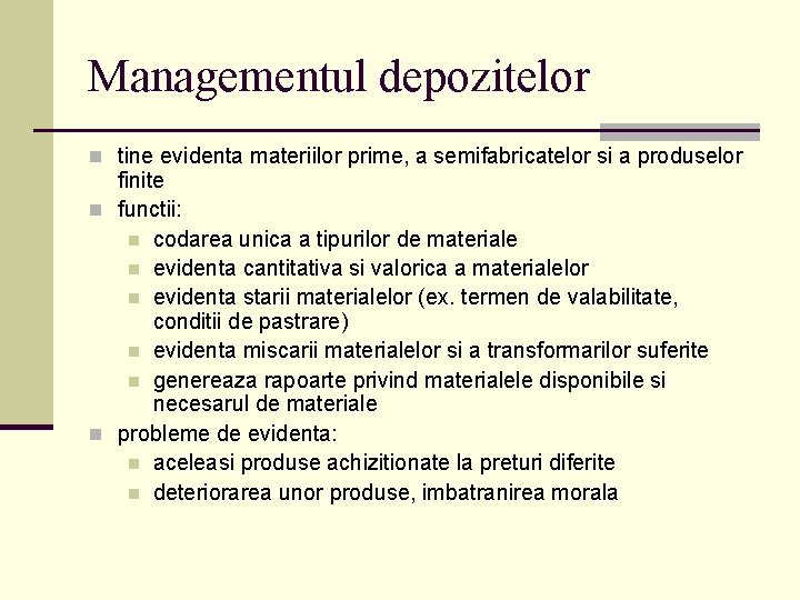 Managementul depozitelor n tine evidenta materiilor prime, a semifabricatelor si a produselor finite n