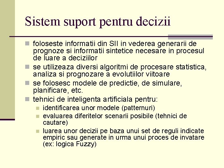 Sistem suport pentru decizii n foloseste informatii din SII in vederea generarii de prognoze