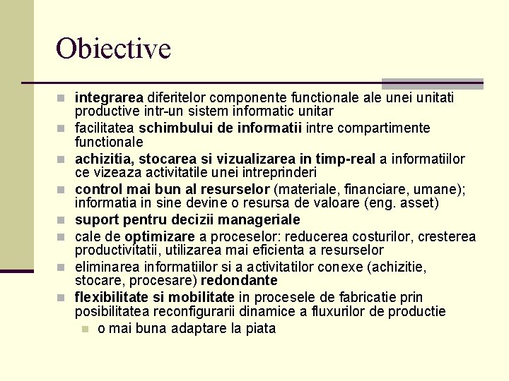 Obiective n integrarea diferitelor componente functionale unei unitati n n n n productive intr-un