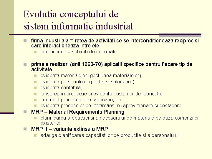 Evolutia conceptului de sistem informatic industrial n firma industriala = retea de activitati ce