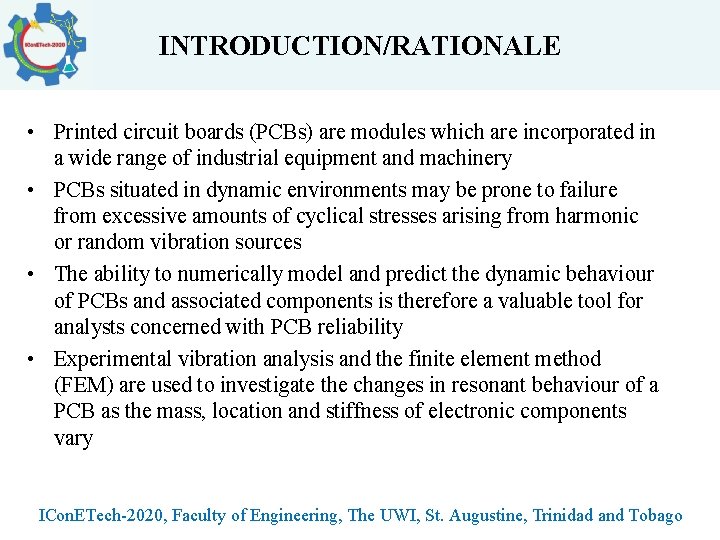 INTRODUCTION/RATIONALE • Printed circuit boards (PCBs) are modules which are incorporated in a wide
