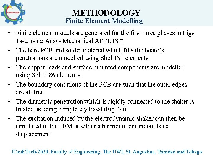 METHODOLOGY Finite Element Modelling • Finite element models are generated for the first three