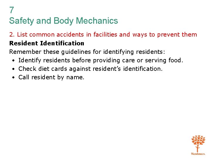 7 Safety and Body Mechanics 2. List common accidents in facilities and ways to