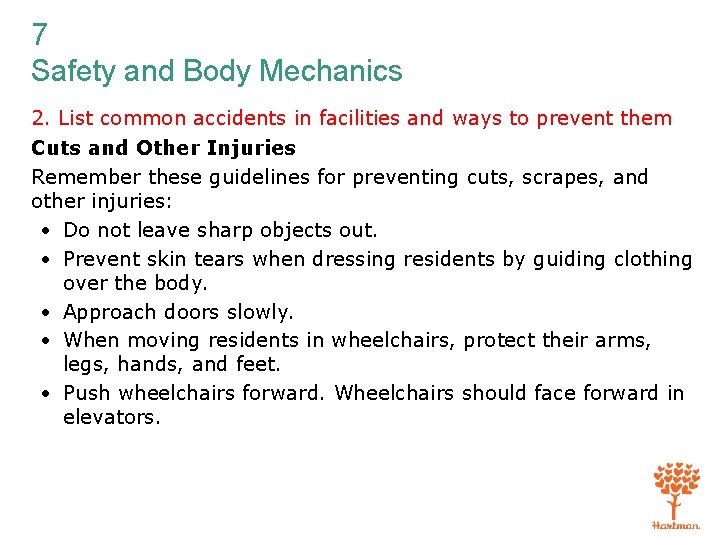 7 Safety and Body Mechanics 2. List common accidents in facilities and ways to