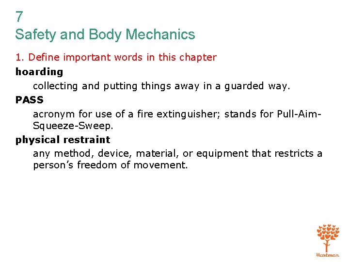 7 Safety and Body Mechanics 1. Define important words in this chapter hoarding collecting