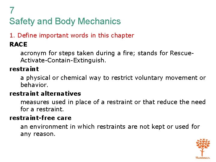7 Safety and Body Mechanics 1. Define important words in this chapter RACE acronym