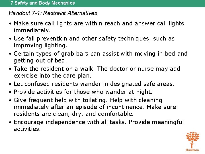 7 Safety and Body Mechanics Handout 7 -1: Restraint Alternatives • Make sure call