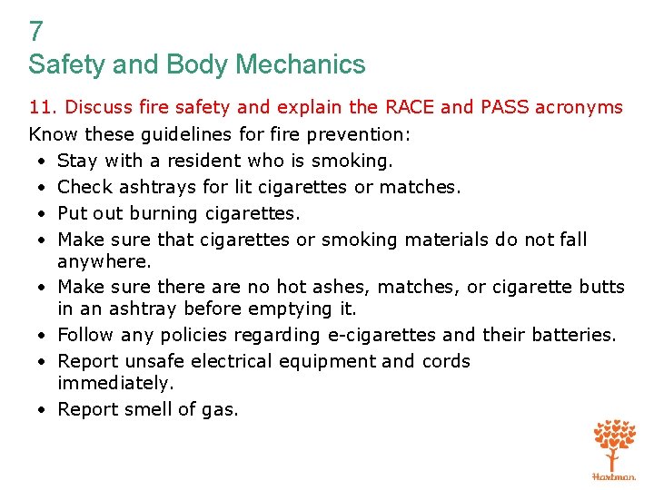 7 Safety and Body Mechanics 11. Discuss fire safety and explain the RACE and