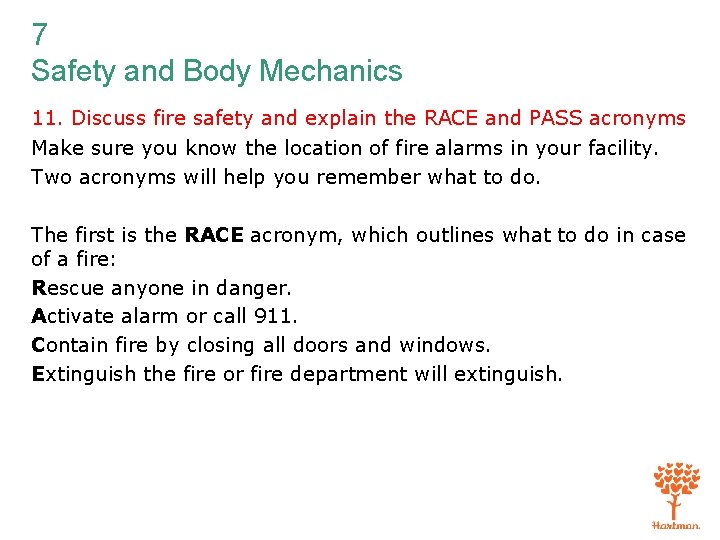 7 Safety and Body Mechanics 11. Discuss fire safety and explain the RACE and