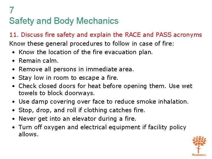 7 Safety and Body Mechanics 11. Discuss fire safety and explain the RACE and