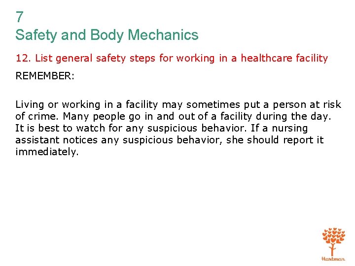 7 Safety and Body Mechanics 12. List general safety steps for working in a