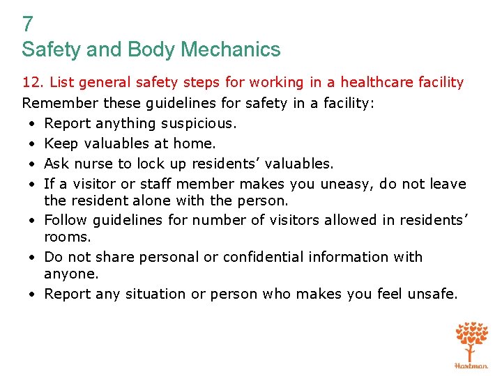 7 Safety and Body Mechanics 12. List general safety steps for working in a