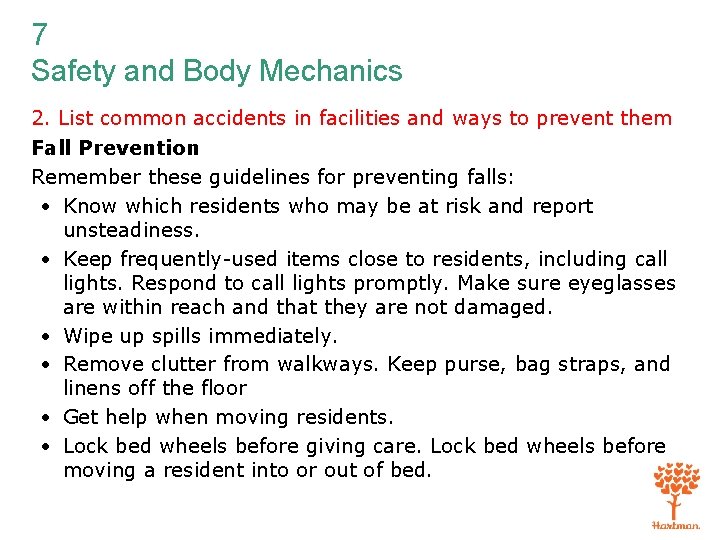 7 Safety and Body Mechanics 2. List common accidents in facilities and ways to