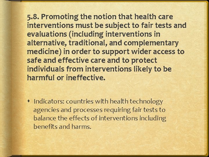 5. 8. Promoting the notion that health care interventions must be subject to fair