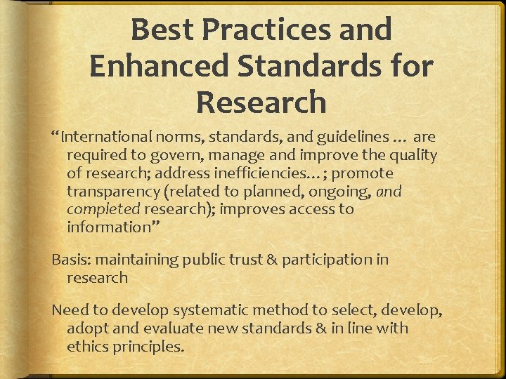 Best Practices and Enhanced Standards for Research “International norms, standards, and guidelines … are