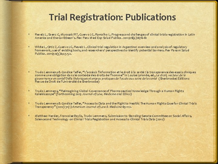 Trial Registration: Publications Reveiz L, Saenz C, Murasaki RT, Cuervo LG, Ramalho L. Progress
