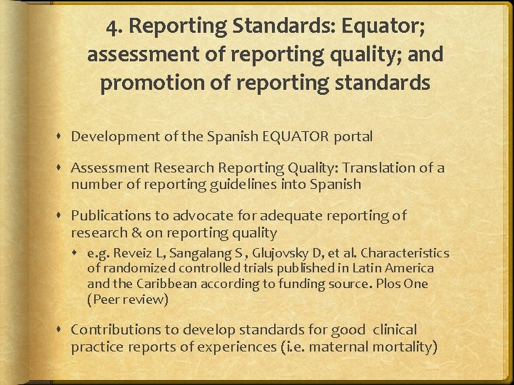4. Reporting Standards: Equator; assessment of reporting quality; and promotion of reporting standards Development