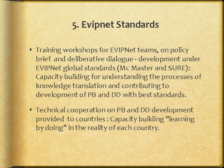5. Evipnet Standards Training workshops for EVIPNet teams, on policy brief and deliberative dialogue