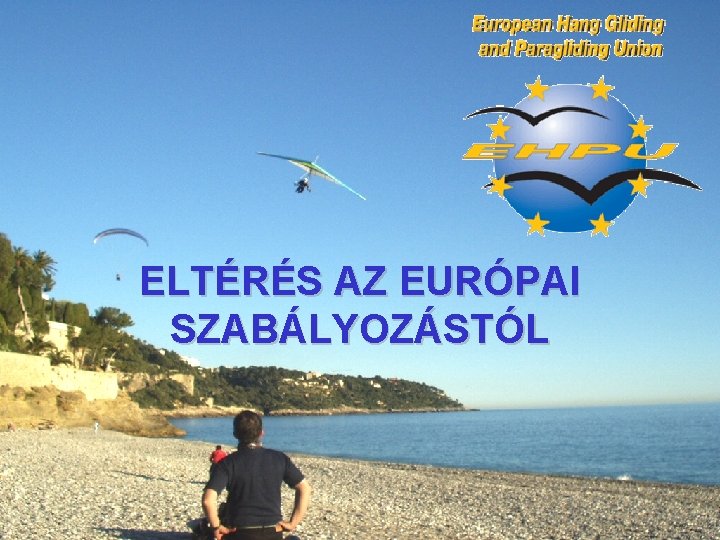 ELTÉRÉS AZ EURÓPAI SZABÁLYOZÁSTÓL 