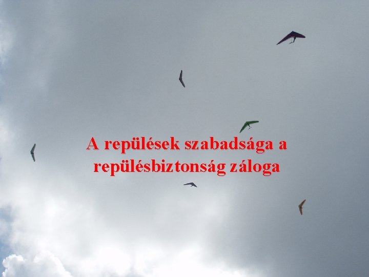 A repülések szabadsága a repülésbiztonság záloga 