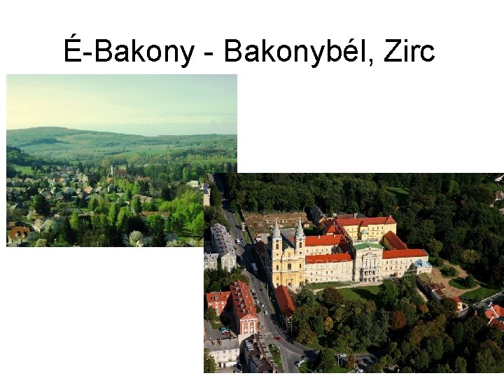 É-Bakony - Bakonybél, Zirc 