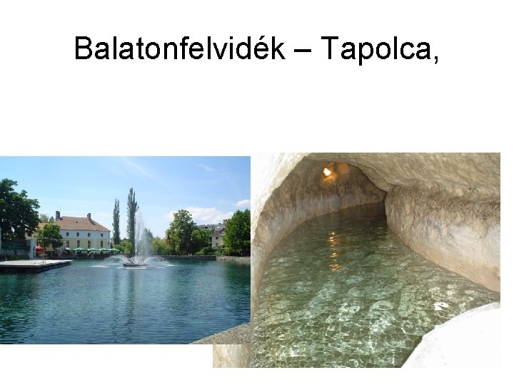 Balatonfelvidék – Tapolca, 