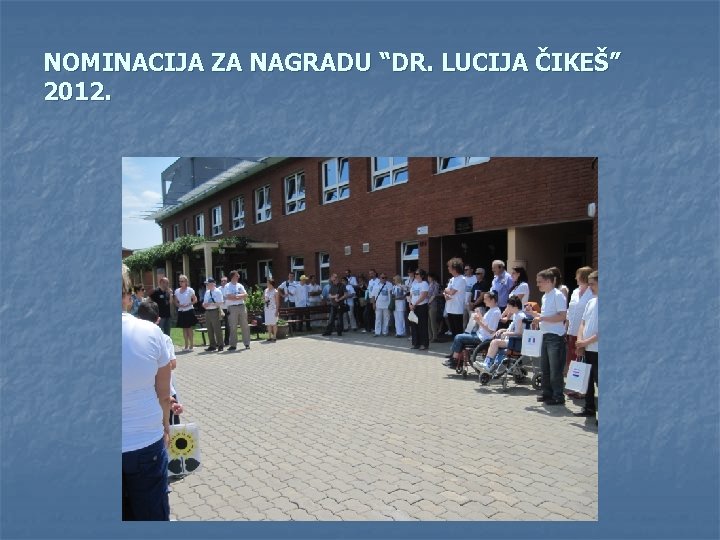 NOMINACIJA ZA NAGRADU “DR. LUCIJA ČIKEŠ” 2012. 