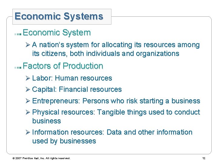 Economic Systems Economic System Ø A nation’s system for allocating its resources among its