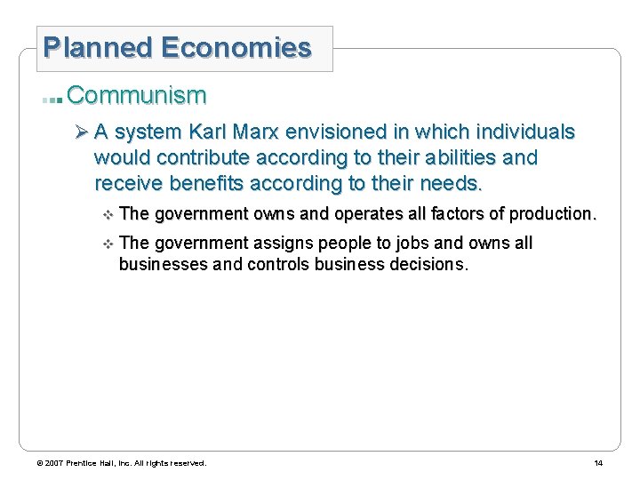 Planned Economies Communism Ø A system Karl Marx envisioned in which individuals would contribute