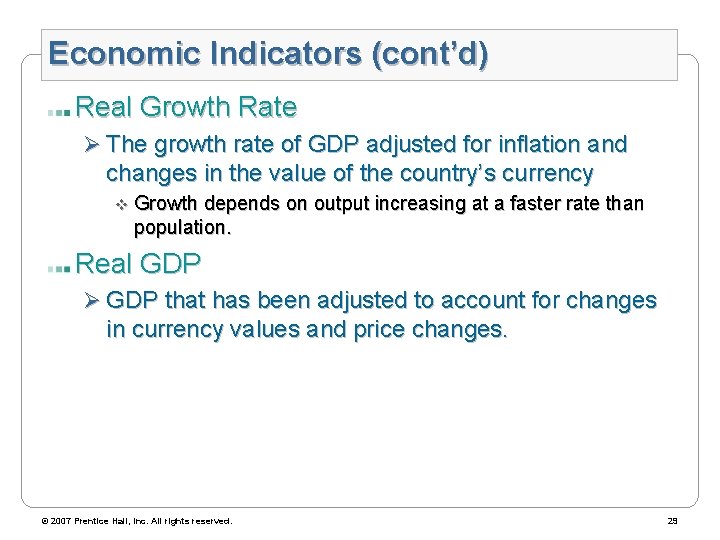 Economic Indicators (cont’d) Real Growth Rate Ø The growth rate of GDP adjusted for