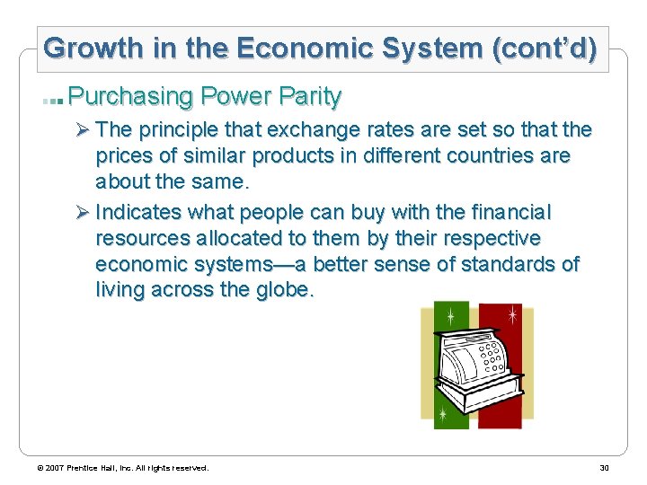 Growth in the Economic System (cont’d) Purchasing Power Parity Ø The principle that exchange