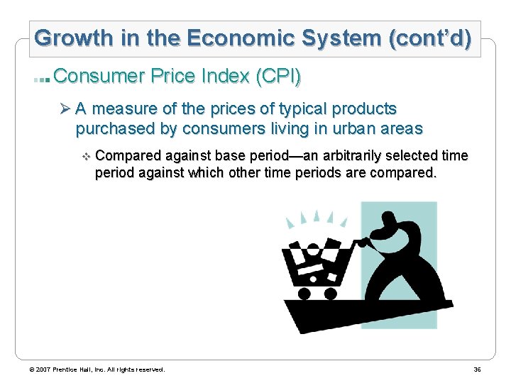 Growth in the Economic System (cont’d) Consumer Price Index (CPI) Ø A measure of