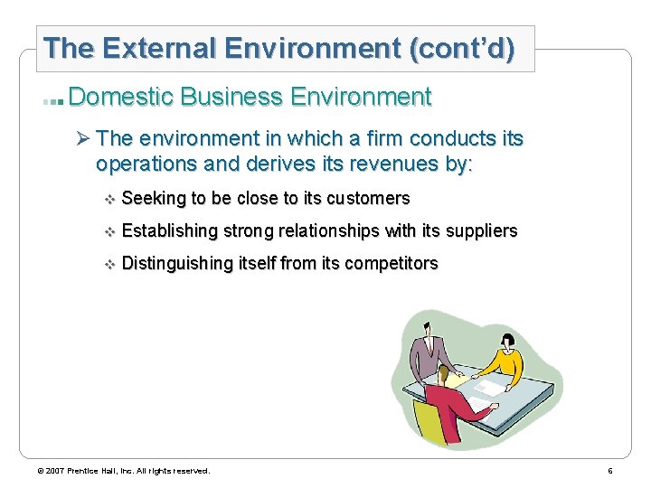 The External Environment (cont’d) Domestic Business Environment Ø The environment in which a firm