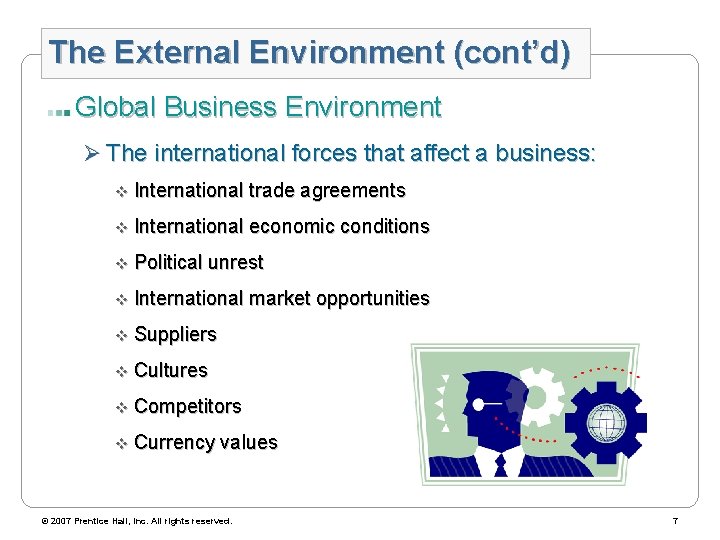 The External Environment (cont’d) Global Business Environment Ø The international forces that affect a