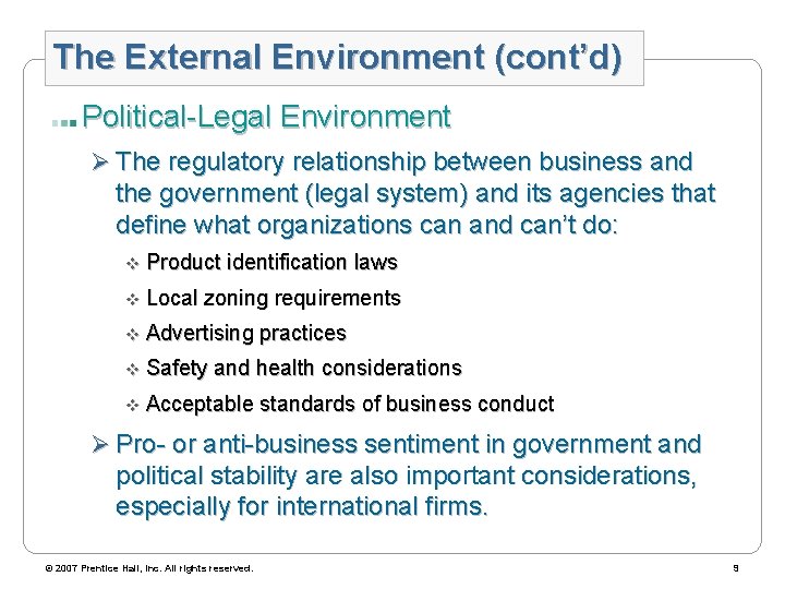 The External Environment (cont’d) Political-Legal Environment Ø The regulatory relationship between business and the