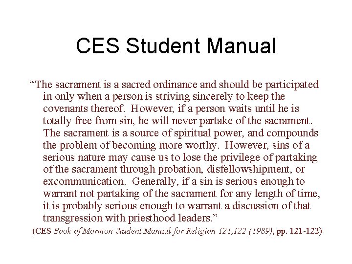 CES Student Manual “The sacrament is a sacred ordinance and should be participated in