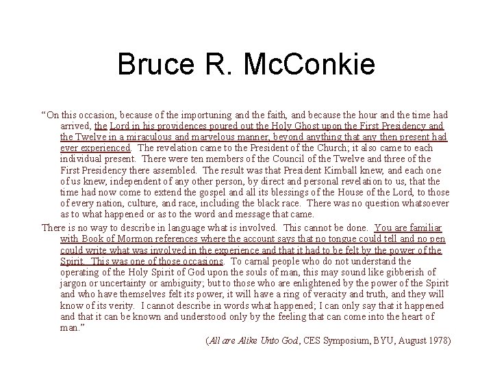Bruce R. Mc. Conkie “On this occasion, because of the importuning and the faith,