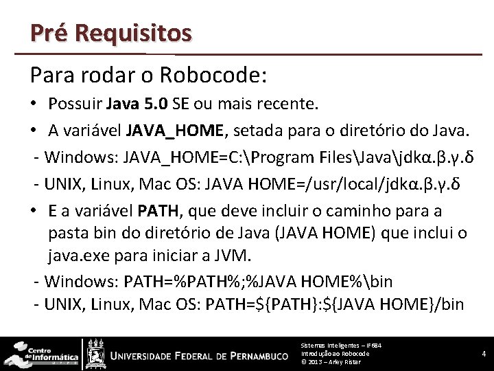 Robocode Build the best destroy the rest Centro