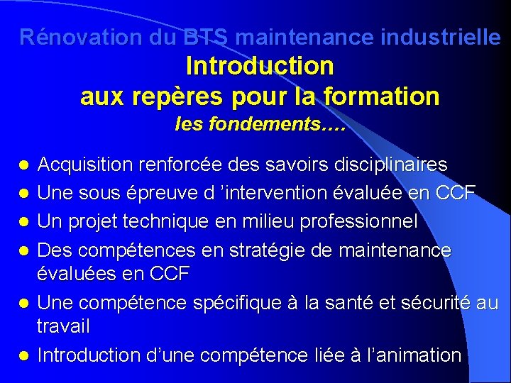 Rénovation du BTS maintenance industrielle Introduction aux repères pour la formation les fondements…. l