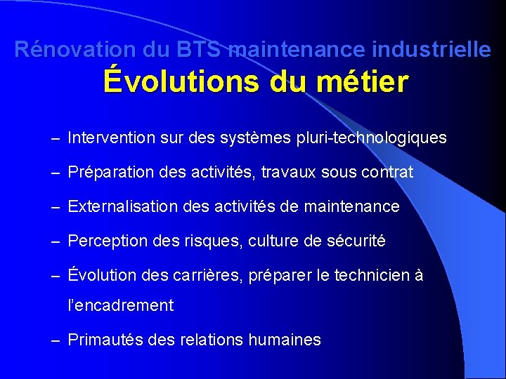 Rénovation du BTS maintenance industrielle Évolutions du métier – Intervention sur des systèmes pluri-technologiques