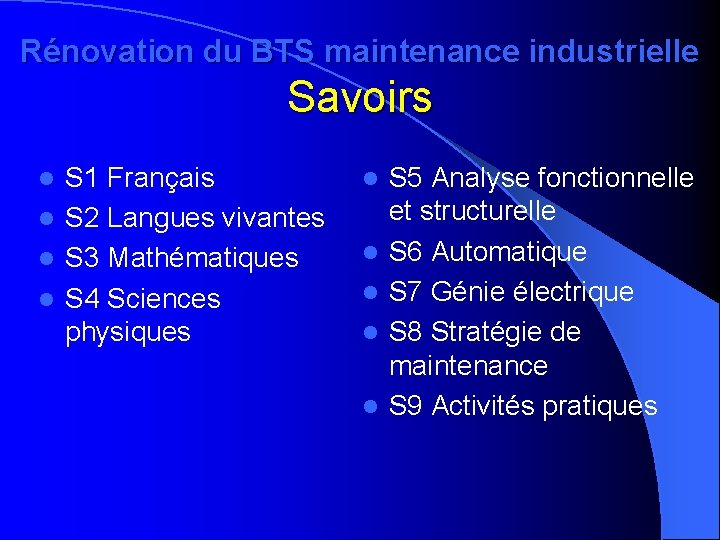 Rénovation du BTS maintenance industrielle Savoirs S 1 Français l S 2 Langues vivantes