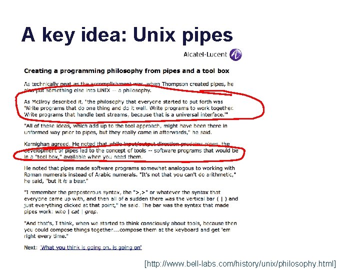 A key idea: Unix pipes [http: //www. bell-labs. com/history/unix/philosophy. html] 