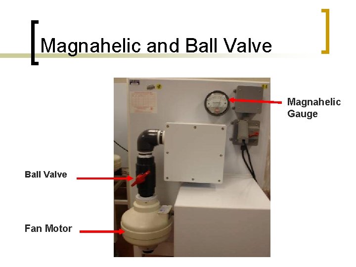 Magnahelic and Ball Valve Magnahelic Gauge Ball Valve Fan Motor 