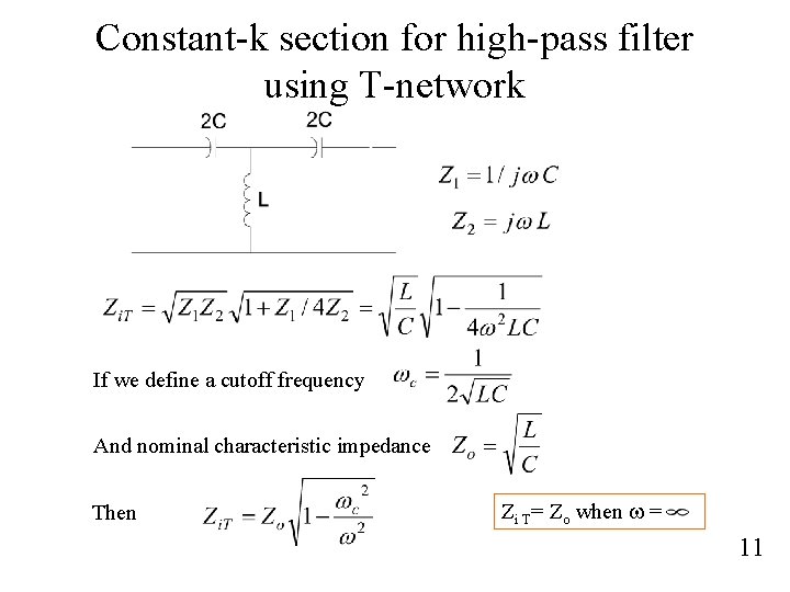 Constant-k section for high-pass filter using T-network If we define a cutoff frequency And