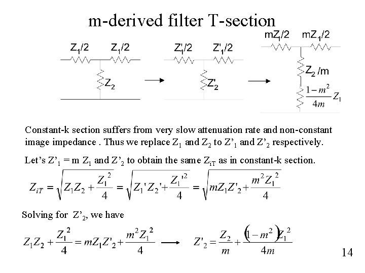 m-derived filter T-section Constant-k section suffers from very slow attenuation rate and non-constant image