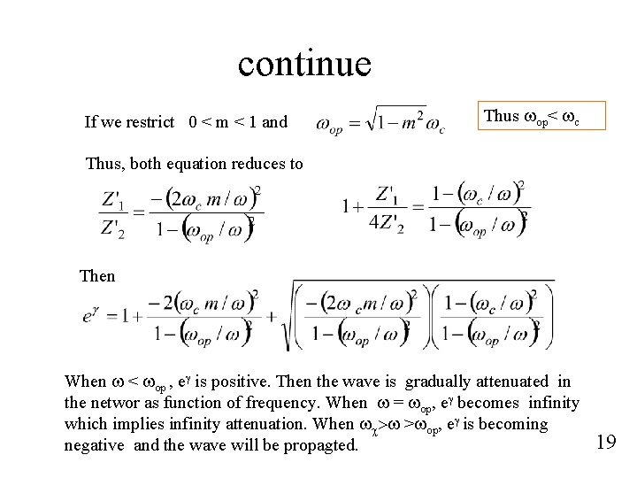 continue If we restrict 0 < m < 1 and Thus wop< wc Thus,